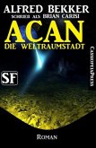 Brian Carisi SF-Roman: Acan - Die Weltraumstadt (eBook, ePUB)