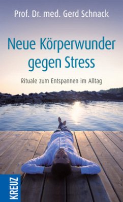 Neue Körperwunder gegen Stress (Mängelexemplar) - Schnack, Gerd