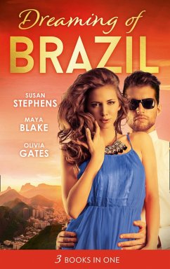 Dreaming Of... Brazil (eBook, ePUB) - Stephens, Susan; Blake, Maya; Gates, Olivia