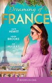 Dreaming Of... France: The Husband She Never Knew / The Parisian Playboy / Reunited...in Paris! (eBook, ePUB)