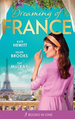Dreaming Of... France (eBook, ePUB) - Hewitt, Kate; Brooks, Helen; Mackay, Sue