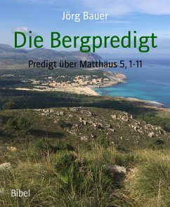 Die Bergpredigt (eBook, ePUB) - Bauer, Jörg