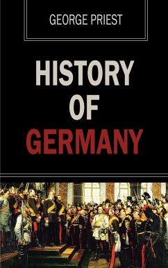 History of Germany (eBook, ePUB) - Priest, George