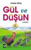 Gül ve Düsün Gül ve Düsün