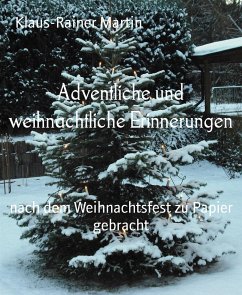 Adventliche und weihnachtliche Erinnerungen (eBook, ePUB) - Martin, Klaus-Rainer