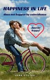 Happiness in life does not happen by coincidence (eBook, ePUB) Happiness in life does not happen by coincidence (eBook, ePUB)