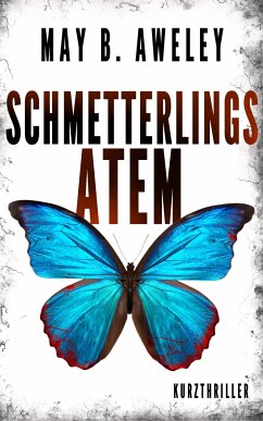 Schmetterlingsatem (eBook, ePUB) - B. Aweley, May