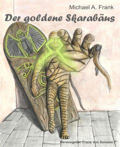 Der goldene Skarabäus (eBook, ePUB) - A. Frank, Michael; von Soisses, Franz