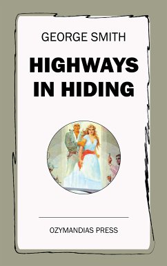 Highways in Hiding (eBook, ePUB) - Smith, George