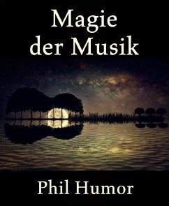 Magie der Musik (eBook, ePUB) - Humor, Phil