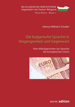 Die bulgarische Sprache in Vergangenheit und Gegenwart (eBook, PDF) - Schaller, Helmut Wilhelm