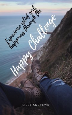 Experience relief and happiness through the Happy Challenge (eBook, ePUB) - Andrews, Lilly