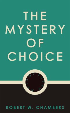 The Mystery of Choice (eBook, ePUB) - Chambers, Robert W.