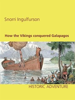 How the Vikings conquered Galapagos (eBook, ePUB) - Ingulfurson, Snorri