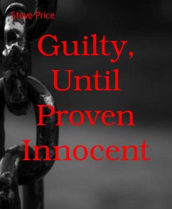 Guilty, Until Proven Innocent (eBook, ePUB) - Price, Steve