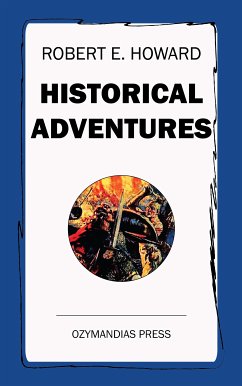 Historical Adventures (eBook, ePUB) - Howard, Robert E.