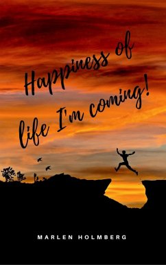 Happiness of life I'm coming! (eBook, ePUB) - Holmberg, Marlen