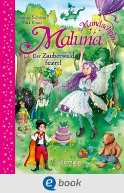 Der Zauberwald feiert! / Maluna Mondschein Bd.9 (eBook, ePUB) - Schütze, Andrea