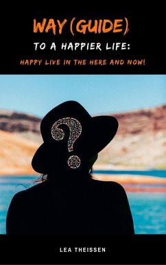 Way (Guide) to a happier life (eBook, ePUB)