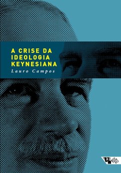 A crise da ideologia keynesiana (eBook, ePUB) - Campos, Lauro