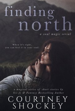 Finding North (A Soul Magic Serial, #4) (eBook, ePUB) - Shockey, Courtney
