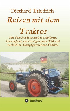 Reisen mit dem Traktor - Friedrich, Diethard