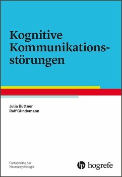Kognitive Kommunikationsstörungen - Büttner, Julia;Glindemann, Ralf
