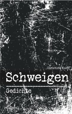 Schweigen (eBook, ePUB) - Kuhn, Christine