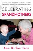 Celebrating Grandmothers: Grandmothers Talk About their Lives (eBook, ePUB)