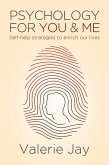 Psychology for You and Me: Self-help Strategies to Enrich Our Lives (eBook, ePUB)