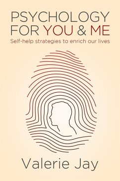 Psychology for You and Me: Self-help Strategies to Enrich Our Lives (eBook, ePUB) - Jay, Valerie