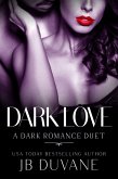 Dark Love: A Dark Romance Duet (eBook, ePUB)