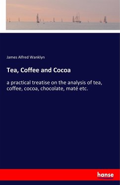 Tea, Coffee and Cocoa - Wanklyn, James Alfred