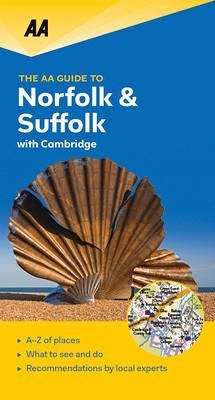 The AA Guide to Norfolk & Suffolk - Aa Publishing