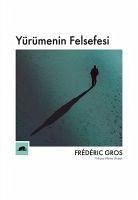 Yürümenin Felsefesi - Gros, Frederic