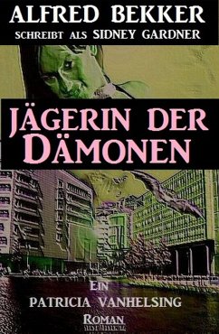 Patricia Vanhelsing: Sidney Gardner - Jägerin der Dämonen (eBook, ePUB) - Bekker, Alfred