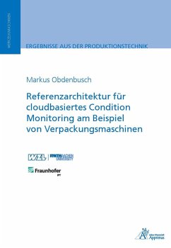 Referenzarchitektur für cloudbasiertes Condition Monitoring am Beispiel von Verpackungsmaschinen (eBook, PDF) - Obdenbusch, Markus