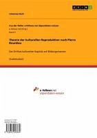 Theorie der kulturellen Reproduktion nach Pierre Bourdieu (eBook, ePUB) - Buhl, Johannes