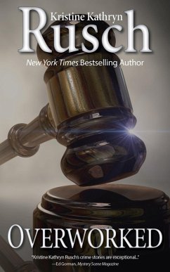 Overworked (eBook, ePUB) - Rusch, Kristine Kathryn Overworked (eBook, ePUB) - Rusch, Kristine Kathryn