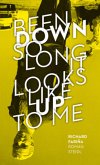 Been down so long it looks like up to me Been down so long it looks like up to me