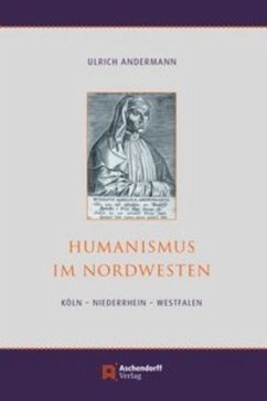 Humanismus im Nordwesten - Andermann, Ulrich