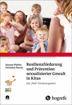 Resilienzförderung und Prävention sexualisierter Gewalt in Kitas - Pfeffer, Simone;Storck, Christina