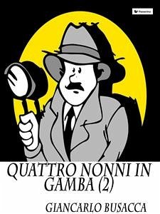 Quattro nonni in gamba II (eBook, ePUB) - Busacca, Giancarlo