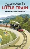 Small Island by Little Trains: A Narrow-Gauge Adventure