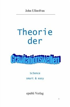 Theorie der Gravitationswellen - Ullmann, John
