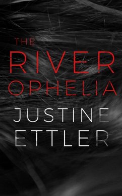The River Ophelia (eBook, ePUB) - Ettler, Justine