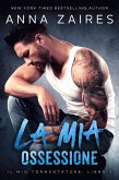 La mia ossessione (Il mio tormentatore, #2) (eBook, ePUB) La mia ossessione (Il mio tormentatore, #2) (eBook, ePUB)