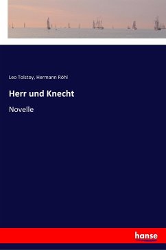 Herr und Knecht - Tolstoi, Leo N.;Röhl, Hermann