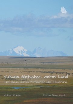 Vulkane, Gletscher, weites Land - Friebel, Volker