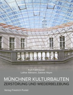 Münchner Kulturbauten - Altmann, Lothar;Faltlhauser, Kurt;Hey, Sabine
